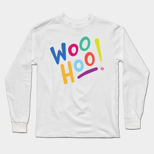 Woo Hoo! Long Sleeve T-Shirt by designminds1